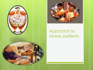 Approach to obese patients