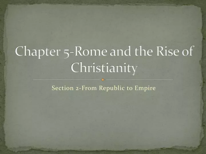 chapter 5 rome and the rise of christianity