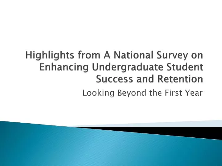 highlights from a national survey on enhancing undergraduate student success and retention