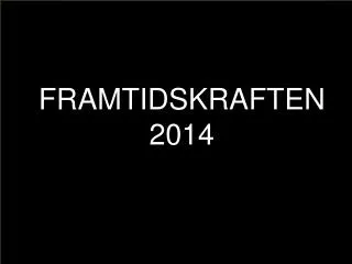 FRAMTIDSKRAFTEN 2014