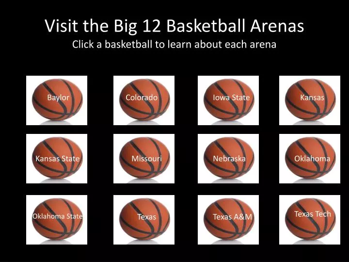 visit the big 12 basketball arenas click a basketball to learn about each arena