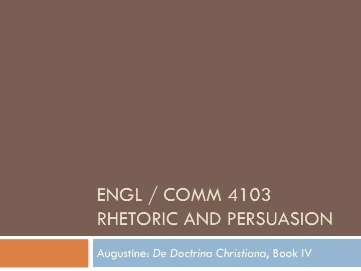 engl comm 4103 rhetoric and persuasion