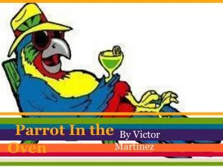 Parrot In the Oven
