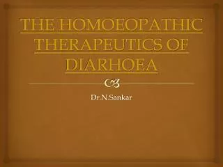 THE HOMOEOPATHIC THERAPEUTICS OF DIARHOEA