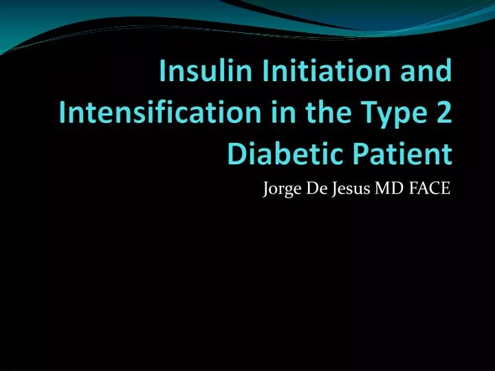 insulin initiation and intensification in the type 2 diabetic patient