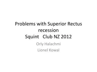 Problems with Superior Rectus recession Squint Club NZ 2012