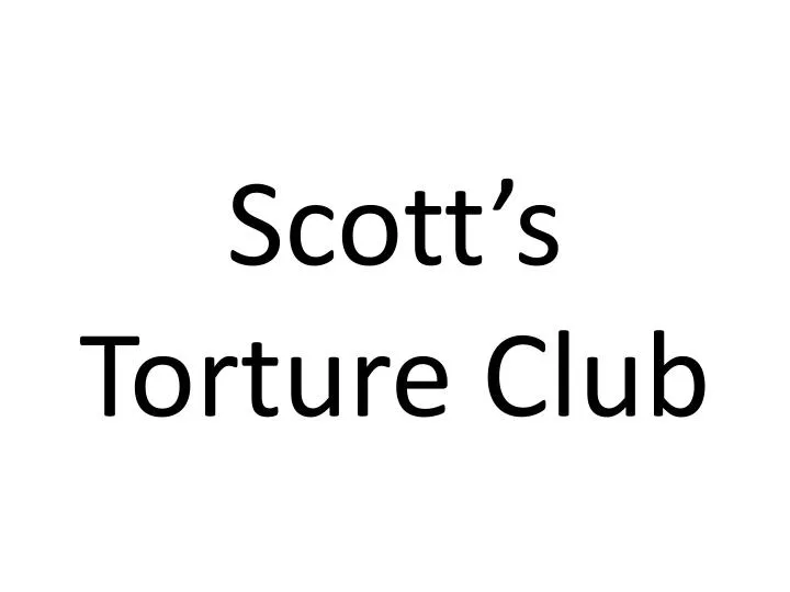 scott s torture club