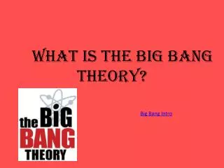 What is the big bang theory?