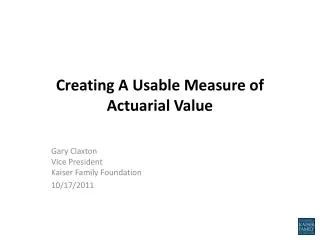 Creating A Usable Measure of Actuarial Value