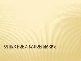 Other Punctuation Marks