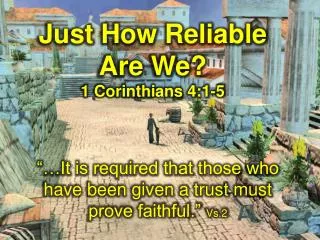 Just How Reliable Are We? 1 Corinthians 4:1-5