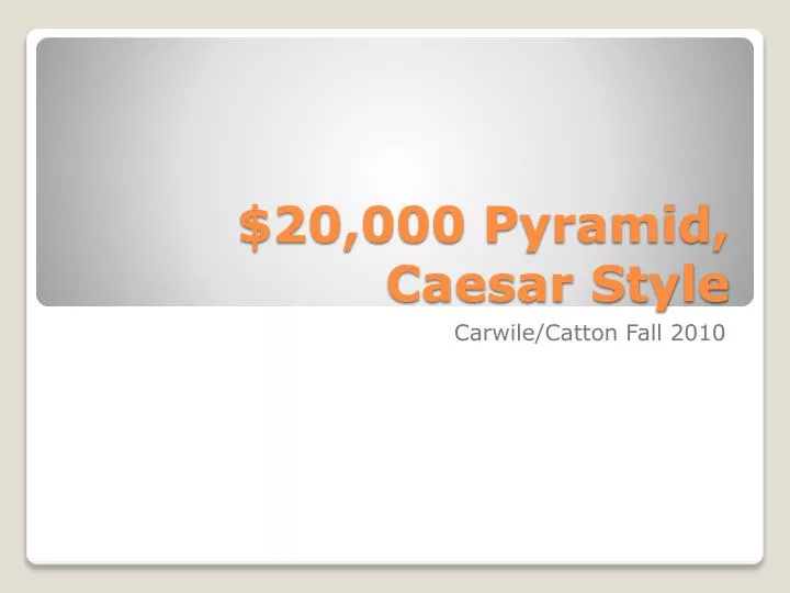 20 000 pyramid caesar style