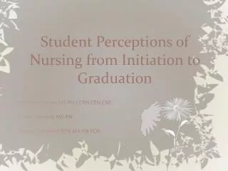 Student Perceptions of Nursing from Initiation to Graduation