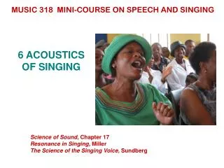 6 ACOUSTICS OF SINGING
