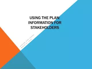 Using the PLAN: Information for Stakeholders