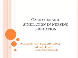 Case scenario simulation in nursing education