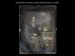 Southworth and Hawes , Harriet Beecher Stowe , ca. 1852