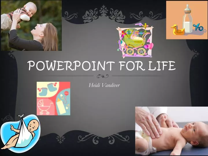 powerpoint for life