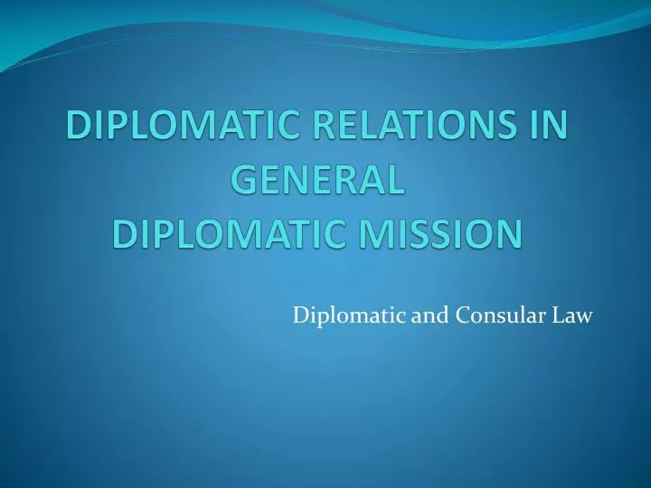diplomatic relations in general diplomatic mission
