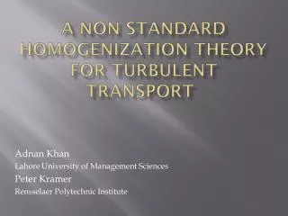A Non Standard Homogenization Theory for Turbulent Transport