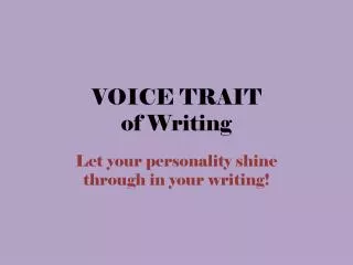 VOICE TRAIT of Writing