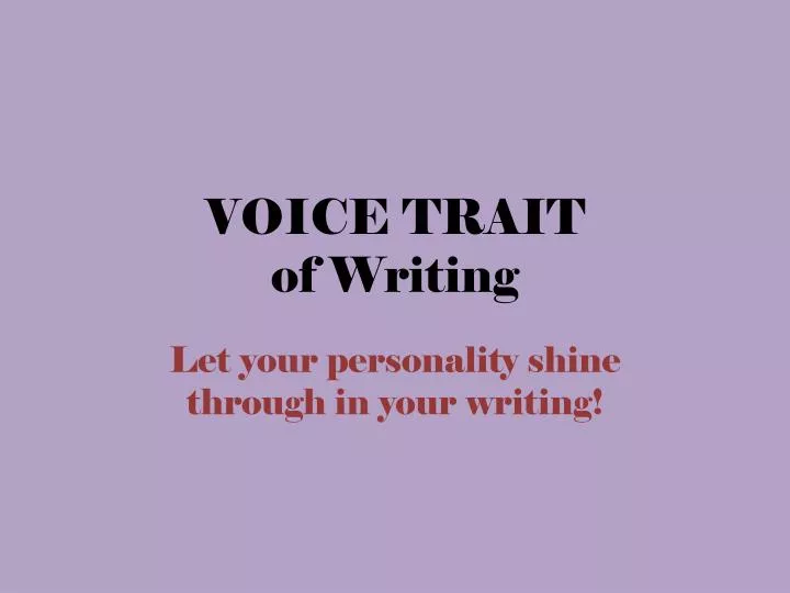 voice trait of writing