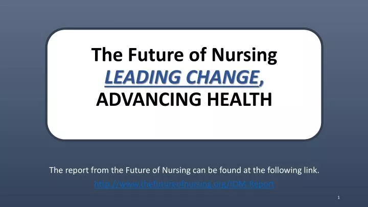 the future of nursing leading change advancing health