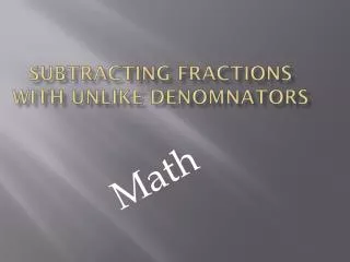 subtracting fractions with unlike Denomnators