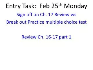 Entry Task: Feb 25 th Monday