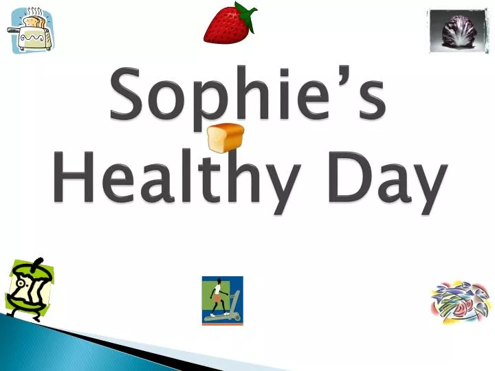 sophie s healthy day