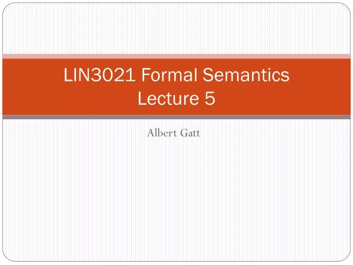 lin3021 formal semantics lecture 5