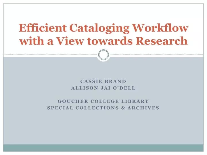 efficient cataloging workflow with a view towards research