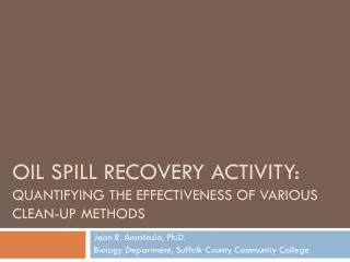 Oil Spill Recovery activity: quantifying the Effectiveness of various clean-up methods