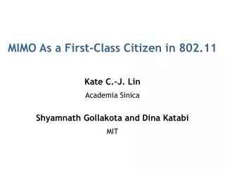 MIMO As a First-Class Citizen in 802.11