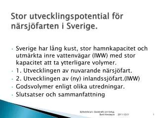 Stor utvecklingspotential för närsjöfarten i Sverige.