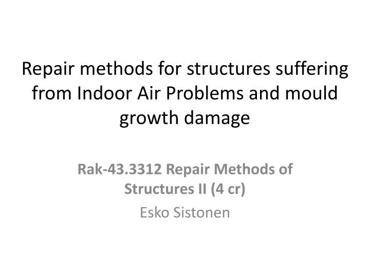 repair methods for structures suffering from indoor air problems and mould growth damage