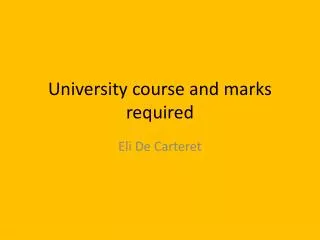 University course and marks required