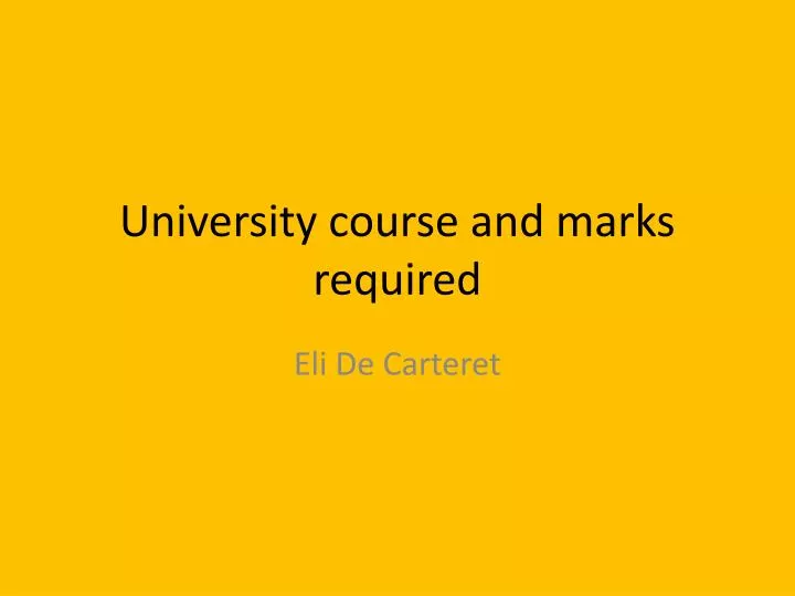 university course and marks required