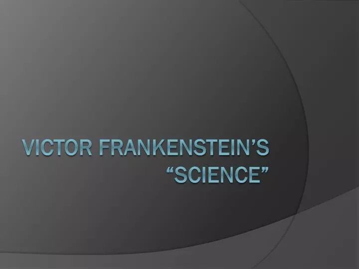 victor frankenstein s science