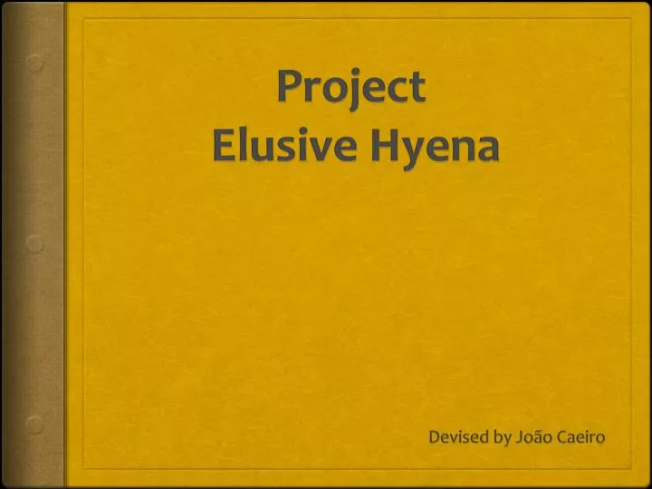 project elusive hyena