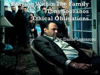 Staying Within The Family Tony Sopranos Ethical Obligations