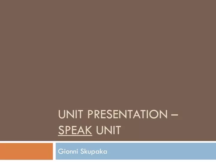 unit presentation speak unit