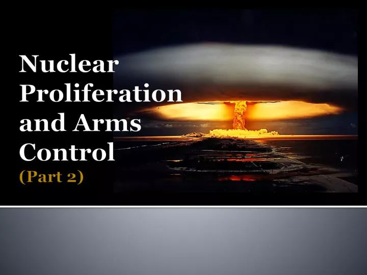 nuclear proliferation and arms control part 2