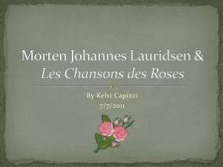 Morten Johannes Lauridsen &amp; Les Chansons des Roses