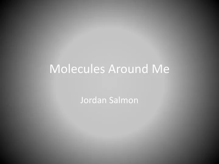 molecules around me