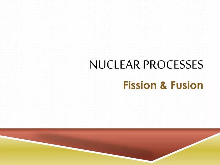 nuclear processes
