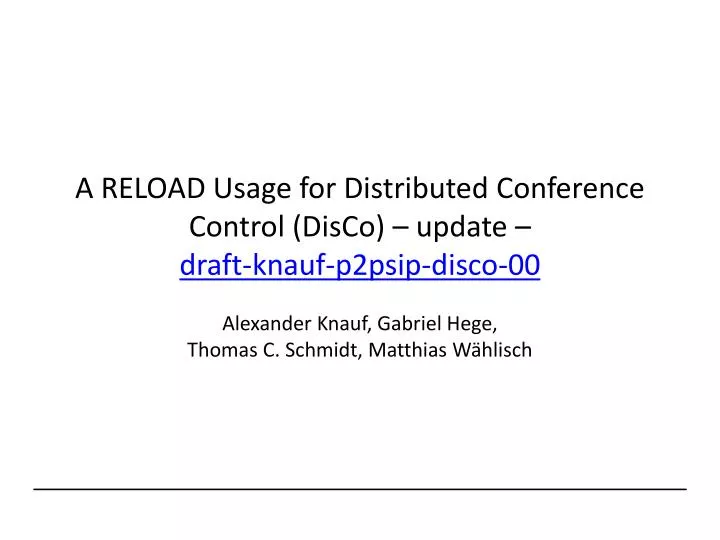 a reload usage for distributed conference control disco update draft knauf p2psip disco 00