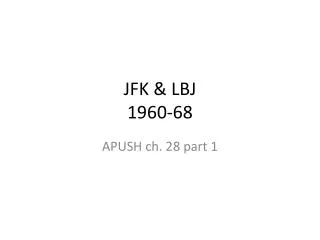 JFK &amp; LBJ 1960-68