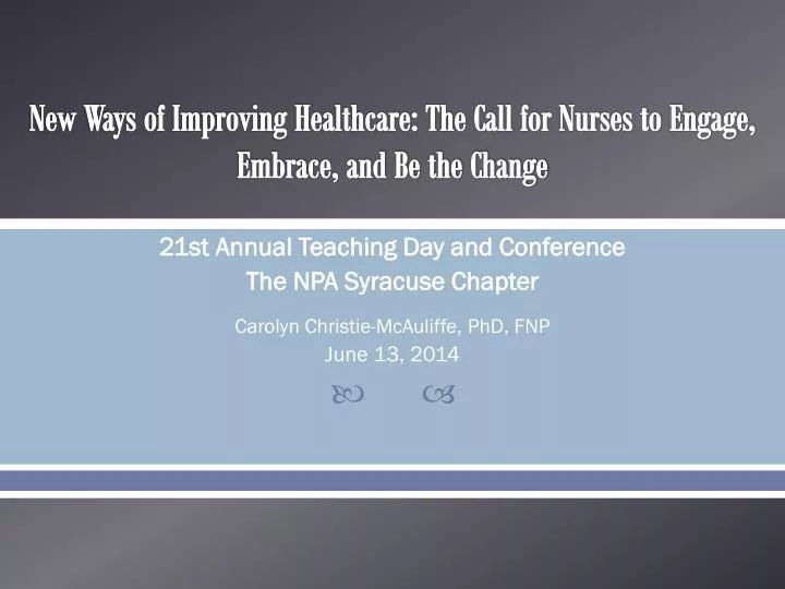 new ways of improving healthcare the call for nurses to engage embrace and be the change