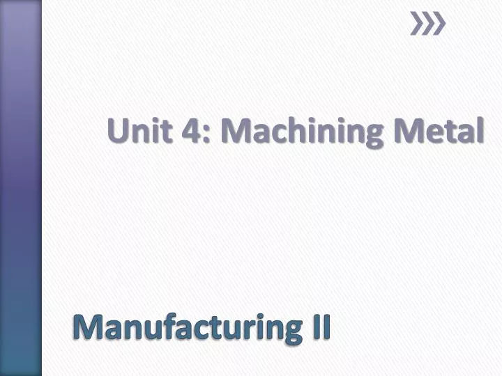 unit 4 machining metal
